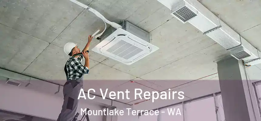  AC Vent Repairs Mountlake Terrace - WA