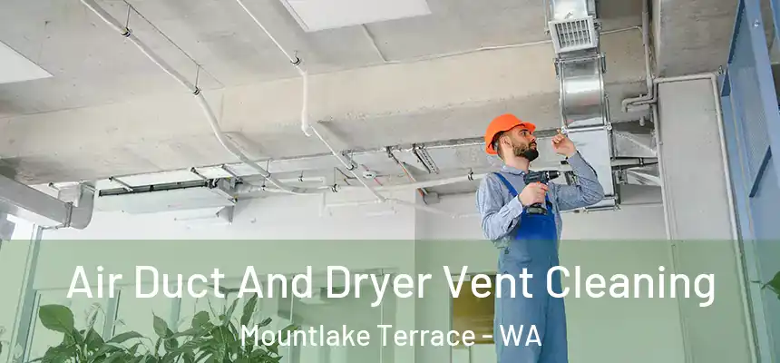  Air Duct And Dryer Vent Cleaning Mountlake Terrace - WA