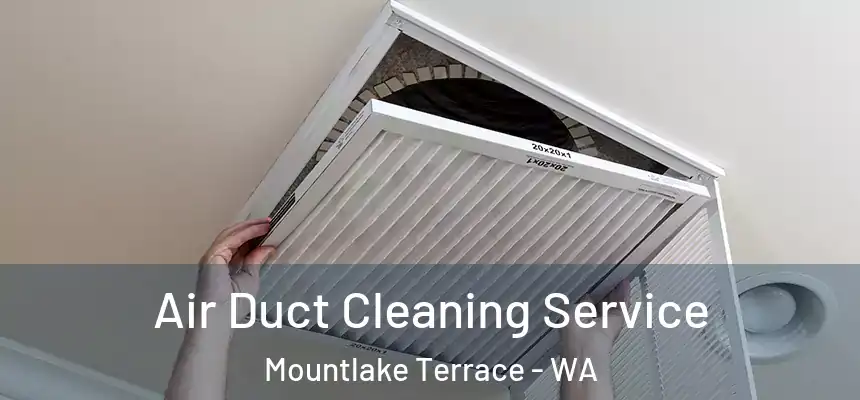  Air Duct Cleaning Service Mountlake Terrace - WA