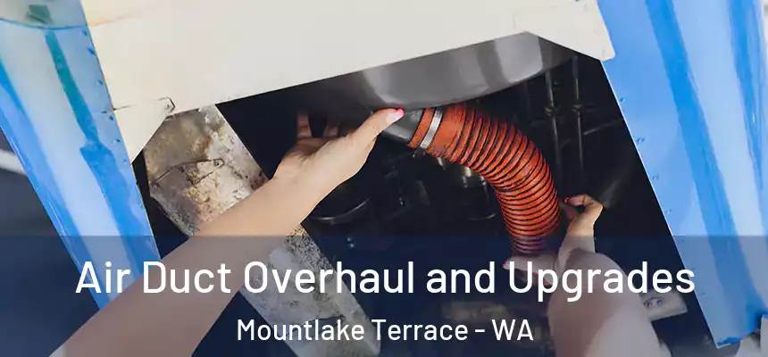  Air Duct Overhaul and Upgrades Mountlake Terrace - WA