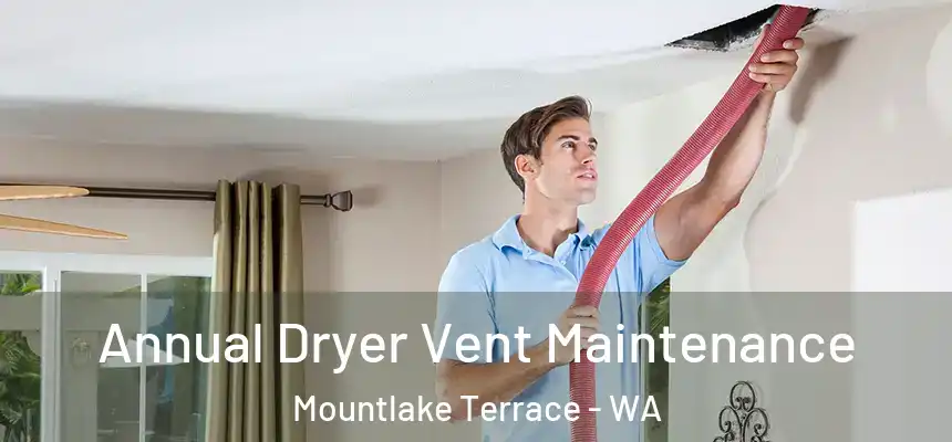  Annual Dryer Vent Maintenance Mountlake Terrace - WA