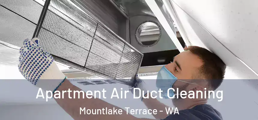 Apartment Air Duct Cleaning Mountlake Terrace - WA