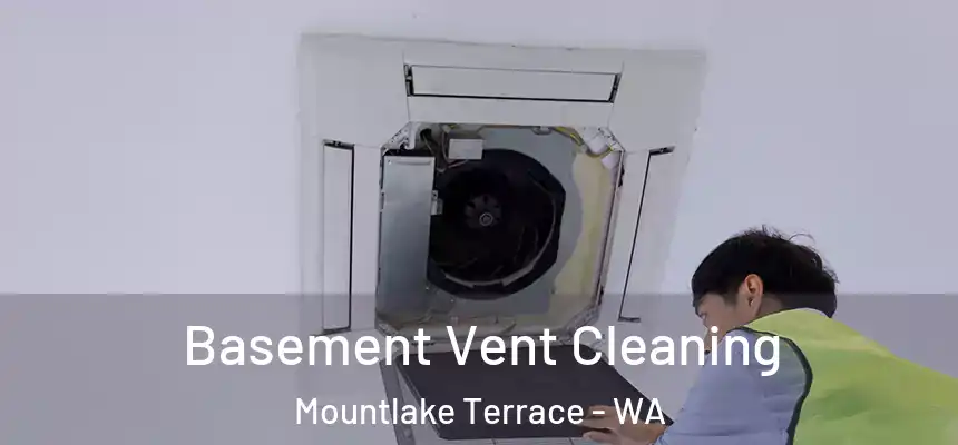  Basement Vent Cleaning Mountlake Terrace - WA