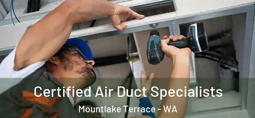  Certified Air Duct Specialists Mountlake Terrace - WA