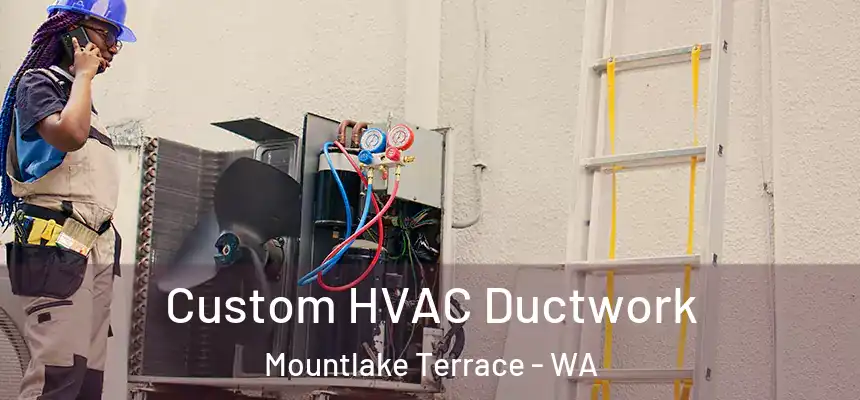  Custom HVAC Ductwork Mountlake Terrace - WA