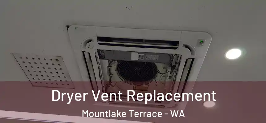 Dryer Vent Replacement Mountlake Terrace - WA