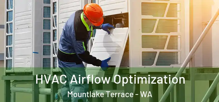  HVAC Airflow Optimization Mountlake Terrace - WA