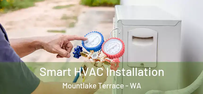  Smart HVAC Installation Mountlake Terrace - WA